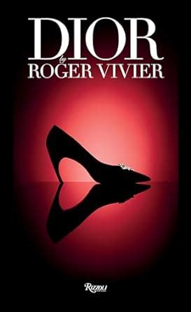 Dior by Roger Vivier: Uferas, Gerard, Semmelhack, Elizabeth 